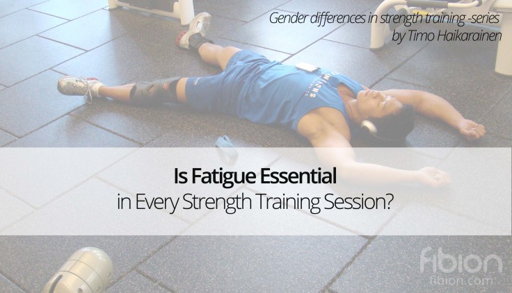 Is fatigue Essential in Every Strength Training Session